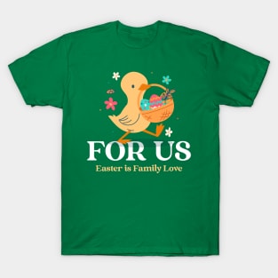 For us Easter is Family Love Family Easter T-Shirt